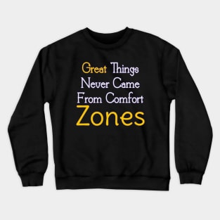 Great Things Never Came From Comfort Zones Blue Gradient Crewneck Sweatshirt